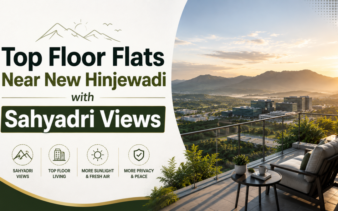 Top Floor Flats Near New Hinjewadi with Sahyadri Views